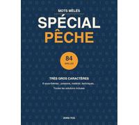 Mots Mêlés Spécial Pêche: 84 grilles en très gros caractères pour les passionnés de pêche - avec toutes les solutions