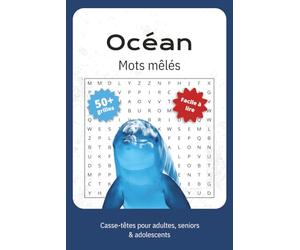 Mots Mêlés sur l’Océan: Jeux de mots mêlés autour de la vie marine, des récifs, des courants et de la navigation