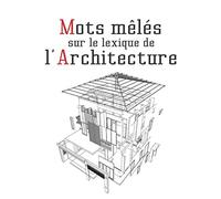 Mots mêlés sur le lexique de l'Architecture: Livre de mots cachés | 40 grilles | 640 mots à trouver | Grand format | avec Solutions