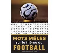 Mots Mêlés sur le Thème du Football: Carnet de mots mêlés pour adultes Gros caractère|Cadeau idéal pour les amoureux du ballon rond