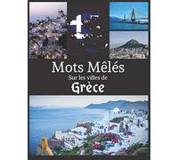 Mots Mêlés sur les villes de Grèce: 40 grilles | 600 villes | en gros caractères | avec solutions