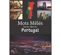 Mots Mêlés sur les villes du Portugal: Mots cachés avec gros caractères | 40 grilles, + de 400 villes à trouver avec solutions.