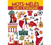 Mots-mêlés sur l'espagne: Mots-mêlés pour approfondir son vocabulaire de la langue espagnole | 208 grilles avec 2496 mots avec solutions | Grand format A4 | Gros caractères |