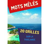 Mots Mêlés Thailande: 20 Grilles de mots mêlés pour découvrir la Thailande | GRAND FORMAT | GRAND CARACTERE | 26 pages | Pour enfants dès 10 ans et Adultes | TOME 1