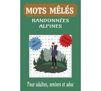Mots mêlés Thème Randonnées Alpines: Livre de recherche de mots sur le thème randonnée, rando en montagne, trekking dans les Alpes. 50+grilles. 15.2 ... cadeau pour les vacances ou un anniversaire