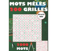Mots Mêlés Très Gros Caractères 200 grilles - 2000 mots: Enfants 8 à 12 Ans Avec Solutions Idée Cadeau Original A Trouver Pour Adulte, Enfant, Sénior, Malvoyants