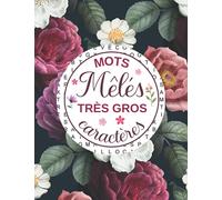 MOTS MÊLÉS TRÈS GROS CARACTÈRES: POUR ADULTES ET SENIORS | 2500 MOTS CACHÉS | 100 GRANDES GRILLES XXL AVEC SOLUTIONS | idée de cadeau femme et homme