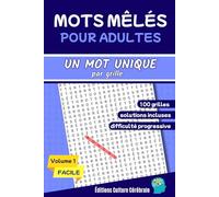 Mots mêlés: trouvez le mot unique Volume 1. 100 grilles, un seul mot caché à retrouver sur chaque page. Difficulté progressive pour booster votre cerveau.