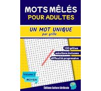 Mots mêlés: trouvez le mot unique Volume 2. 100 grilles, un seul mot caché à retrouver sur chaque page. Difficulté progressive pour booster votre cerveau.
