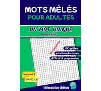 Mots mêlés: trouvez le mot unique Volume 3. 100 grilles, un seul mot caché à retrouver sur chaque page. Difficulté progressive pour booster votre cerveau.