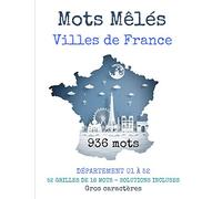 Mots Mêlés: Villes de France - Département 01 à 52 - 936 mots - 52 grilles de 18 mots - Solutions incluses - Gros caractères - 8,5 x 11 pouces (22 x 28 cm)
