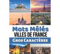 Mots Mêlés VILLES DE FRANCE: Mots cachés pour adultes, plus de 500 villes Française à retrouver | Puzzles de mots avec les solutions en fin de livre ... Cadeau original de Noel sur les jeux de mots