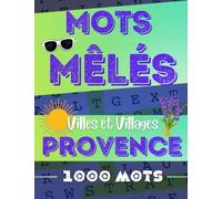 Mots Mêlés Villes et Villages de Provence: Jeux pour Adultes et Enfants, 1000 Mots Grand Format