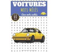 Mots Mêlés Voiture: Livre Pratique pour Adultes et Enfants | 60 Puzzles avec mots cachés | Trouver plus de 400 mots sur le Thème des Voitures, Muscle ... | Cadeau pour amoureux des Automobiles.
