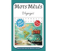 Mots Mêlés Voyages Puzzles Pour Adultes Séniors & Enfants: Mots Uniques Par Grille | Casse Tête | Livre de Jeux 55 Grilles et Solutions | Format de ... Vocabulaire et Orthographe | 15.24 x 22.86 cm
