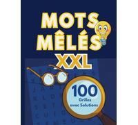 Mots Mêlés XXL: 100 Grilles avec Solutions | Idéal Pour Malvoyants, Seniors, Retraités et Personnes avec Baisse de Vue