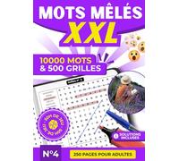 Mots Mêlés XXL - 500 Grilles Inédites et 10 000 Mots à Découvrir | Livre de Jeux de Lettres, Casse-Têtes et Détente pour Adultes, Seniors et Tous Âges ... la Mémoire et la Concentration | Tome 4