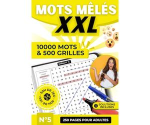 Mots Mêlés XXL - 500 Grilles Inédites et 10 000 Mots à Découvrir | Livre de Jeux de Lettres, Casse-Têtes et Détente pour Adultes, Seniors et Tous Âges ... la Mémoire et la Concentration | Tome 5