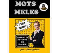 Mots mêlés ! Zéro faute ! 40 Grilles détente et plaisir !: Mots mêlés adulte | Carnet de mots cachés | mots pêle-mêle | Jeux de réflexion | Gros caractères |