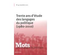 Mots, N° 94 : Trente ans d'étude des langages du politique : (1980-2010)