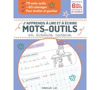 MOTS-OUTILS : J'apprends à lire et à écrire 79 mots-outils en écriture cursive CP/CE1: Cahier d'écriture en couleur + 60 coloriages explicatifs motivants | droitier et gaucher | dès 6 ans