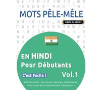 MOTS PÊLE-MÊLE EN HINDI POUR DÉBUTANTS - C'EST FACILE ! - VOL.1 - DELTA CLASSICS - 2000 MOTS MÊLÉS - UNE ACTIVITÉ LINGUISTIQUE TRÈS AMUSANTE - INCLUT: UN JEU BONUS SUPPLÉMENTAIRE ET PLUS ENCORE !