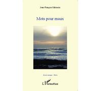 Mots pour maux - Jean-François Sabourin - L'harmattan - broché - Poésie