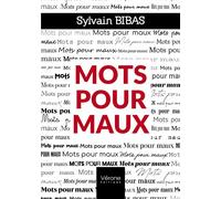 Mots pour maux - Sylvain Bibas - Verone Eds - broché - Poésie