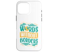 Mots sans frontières Coque pour iPhone 16 Pro Max