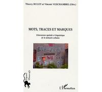 Mots, traces et marques Dimensions spatiale et linguitique de la mémoire urbaine - Thierry Bulot - L'harmattan - broché - Etude