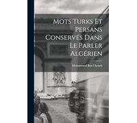 Mots turks et persans conservés dans le parler algérien
