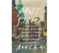 Mott Street: A Chinese American Family's Story of Exclusion and Homecoming