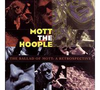 Mott the Hoople - Ballad of Mott The Hoople: Retrospective