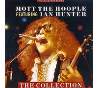 Mott The Hoople featuring Ian Hunter - The Collection