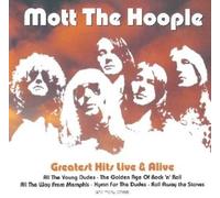Mott the Hoople - Greatest Hits Live & Alive [Import]