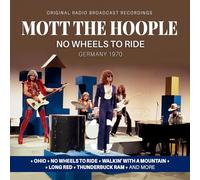 Mott The Hoople – No Wheels To Ride / Germany 1970 (Original Radio Broadcast Recordings)