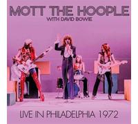MOTT THE HOOPLE WITH DAVID BOWIE - LIVE IN PHILADELPHIA 1972
