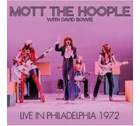 MOTT THE HOOPLE WITH DAVID BOWIE - Live in Philadelphia 1972 [Import]