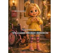 Motte erklärt das Williams-Beuren-Syndrom: Kindgerecht erklärt: Leben mit dem Williams-Beuren-Syndrom - Ein einfühlsames Buch zum Verstehen und Begreifen