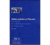 Mottes castrales en Provence - les origines de la fortification privée au Moyen âge - Daniel Mouton - Maison Des Sciences De L'homme - broché - Etude