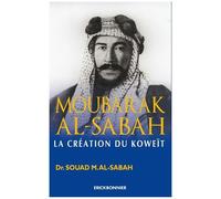 Moubarak Al-Sabah - La Création Du Koweït