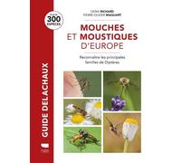 Mouches et moustiques Toutes les familles de diptères d'Europe - Denis Richard - Delachaux et niestlé - relié - Guide