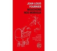 Mouchons nos morveux Jean-Louis Fournier (Auteur)
