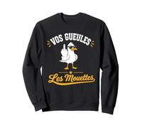 Mouette Humour Bord de Mer Plage Vos Gueules Les Mouettes Sweatshirt