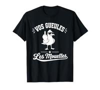 Mouette Humour Bord de Mer Plage Vos Gueules Les Mouettes T-Shirt