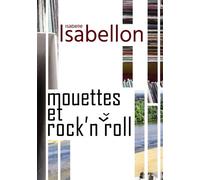 Mouettes et Rock'n'Roll - Isabelle Isabellon - Bookelis - broché - Roman