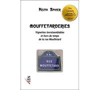 Mouffetarderies: Vignettes invraisemblables et hors du temps de la rue Mouffetard