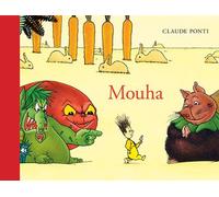 Mouha - Claude Ponti - Ecole Des Loisirs - cartonné - Contes / Légendes