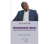 Mouhamadou Mbodj: Théories et pratiques d’un militantisme citoyen - Préface du Pr Abdoulaye DIEYE