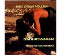 Moulana, Sheik Chinna - Nadhaswaram Music of South in